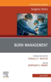 Burn Management, An Issue of Surgical Clinics, E-Book