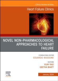 Novel Non-pharmacological Approaches to Heart Failure, An Issue of Heart Failure Clinics : Volume 20-1