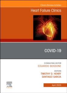 Covid-19, An Issue of Heart Failure Clinics : Volume 19-2