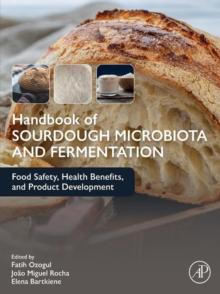 Handbook of Sourdough Microbiota and Fermentation : Food Safety, Health Benefits, and Product Development