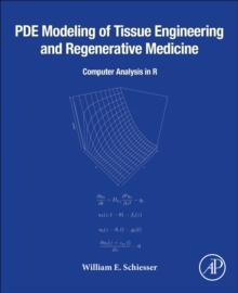 PDE Modeling of Tissue Engineering and Regenerative Medicine : Computer Analysis in R