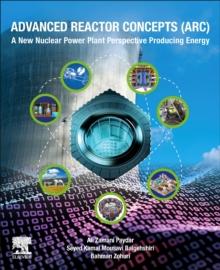 Advanced Reactor Concepts (ARC) : A New Nuclear Power Plant Perspective Producing Energy