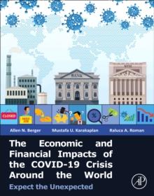 The Economic and Financial Impacts of the COVID-19 Crisis Around the World : Expect the Unexpected