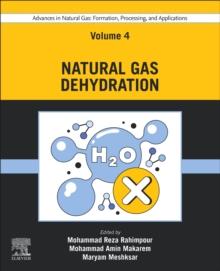 Advances in Natural Gas: Formation, Processing, and Applications. Volume 4: Natural Gas Dehydration