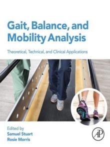 Gait, Balance, and Mobility Analysis : Theoretical, Technical, and Clinical Applications