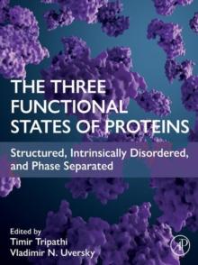 The Three Functional States of Proteins : Structured, Intrinsically Disordered, and Phase Separated