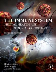 The Immune System : Mental Health and Neurological Conditions