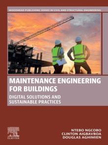 Maintenance Engineering for Buildings : Digital Solutions and Sustainable Practices