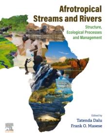 Afrotropical Streams and Rivers : Structure, Ecological Processes and Management