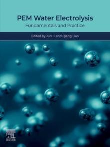 PEM Water Electrolysis : Fundamentals and Practice