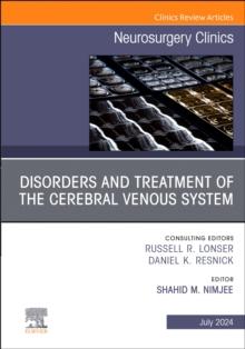 Disorders and Treatment of the Cerebral Venous System, An Issue of Neurosurgery : Volume 35-3