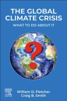 The Global Climate Crisis : What To Do About It