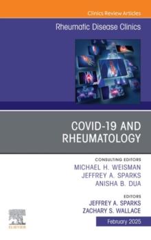 Covid - 19, An Issue of Rheumatic Disease Clinics of North America : Covid - 19, An Issue of Rheumatic Disease Clinics of North America, E-Book