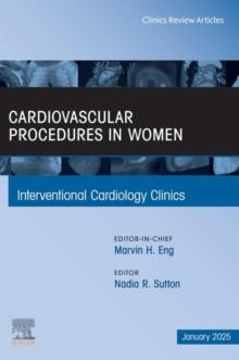 Cardiovascular Procedures in Women, An Issue of Interventional Cardiology Clinics : Cardiovascular Procedures in Women, An Issue of Interventional Cardiology Clinics, E-Book