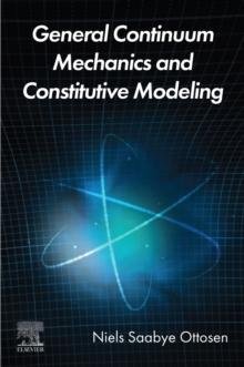 General Continuum Mechanics and Constitutive Modeling