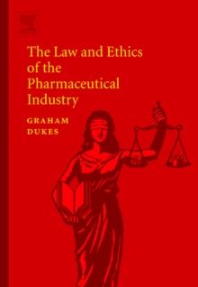 The Law and Ethics of the Pharmaceutical Industry