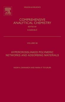 Hypercrosslinked Polymeric Networks and Adsorbing Materials : Synthesis, Properties, Structure, and Applications