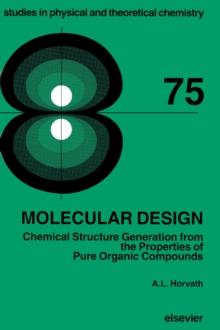 Molecular Design : Chemical Structure Generation from the Properties of Pure Organic Compounds