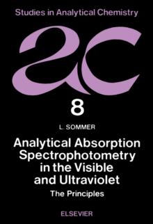 Analytical Absorption Spectrophotometry in the Visible and Ultraviolet : The Principles