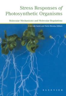 Stress Responses of Photosynthetic Organisms : Molecular Mechanisms and Molecular Regulations