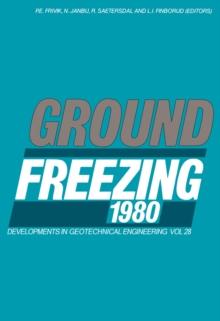 Ground Freezing 1980 : Selected Papers from the Second International Symposium on Ground Freezing, Trondheim, Norway, 24-26 June 1980