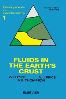 Fluids In The Earth's Crust : Their Significance In Metamorphic, Tectonic And Chemical Transport Process