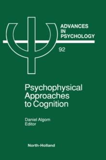 Psychophysical Approaches to Cognition : Volume 92