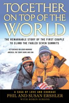 Together on Top of the World : The Remarkable Story of the First Couple to Climb the Fabled Seven Summits