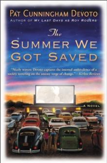 The Summer We Got Saved : A Novel