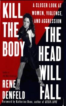 Kill the Body, the Head Will Fall : A Closer Look at Women, Violence, and Aggression