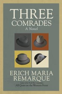 Three Comrades : A Novel