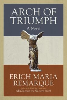 Arch of Triumph : A Novel