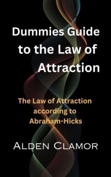 Dummies Guide to the Law of Attraction