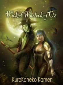 Wicked Warlock of Oz : Twisted Fairytales Collection, #6