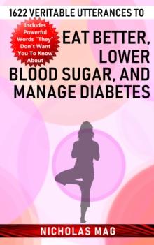 1622 Veritable Utterances to Eat Better, Lower Blood Sugar, and Manage Diabetes