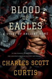 Blood of Eagles: A Story of Ancient Rome