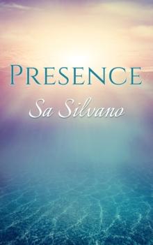 Presence: A Handbook for Enlightened Living