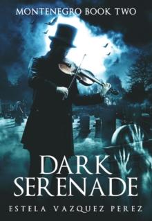 Montenegro Book Two: Dark Serenade : Montenegro, #2