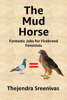 Mud Horse: Fantastic Jobs for Firebrand Feminists