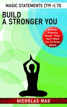 Magic Statements (719 +) to Build a Stronger You