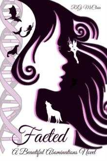 Faeted: A Beautiful Abominations Novel