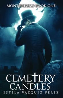 Montenegro Book One: Cemetery Candles : Montenegro, #1