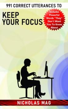 991 Correct Utterances to Keep Your Focus