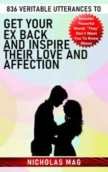 836 Veritable Utterances to Get Your Ex Back and Inspire Their Love and Affection