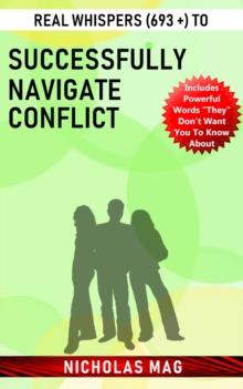 Real Whispers (693 +) to Successfully Navigate Conflict