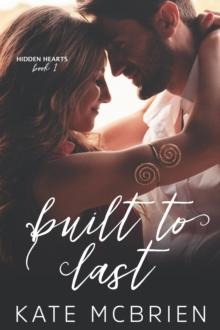 Built to Last (Hidden Hearts #1)