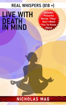 Live with Death in Mind: Real Whispers (818 +)