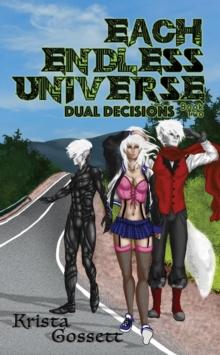 Each Endless Universe: Dual Decisions : Universe Trilogy, #2