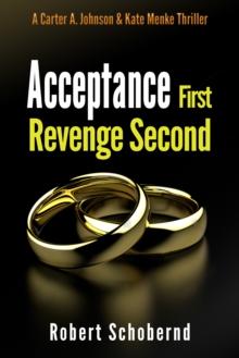 Acceptance First: Revenge Second Book 5 of the Carter A. Johnson series