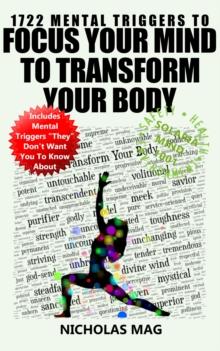 1722 Mental Triggers to Focus Your Mind to Transform Your Body